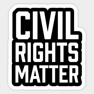 Civil Rights Matter, Black Lives Matter Sticker